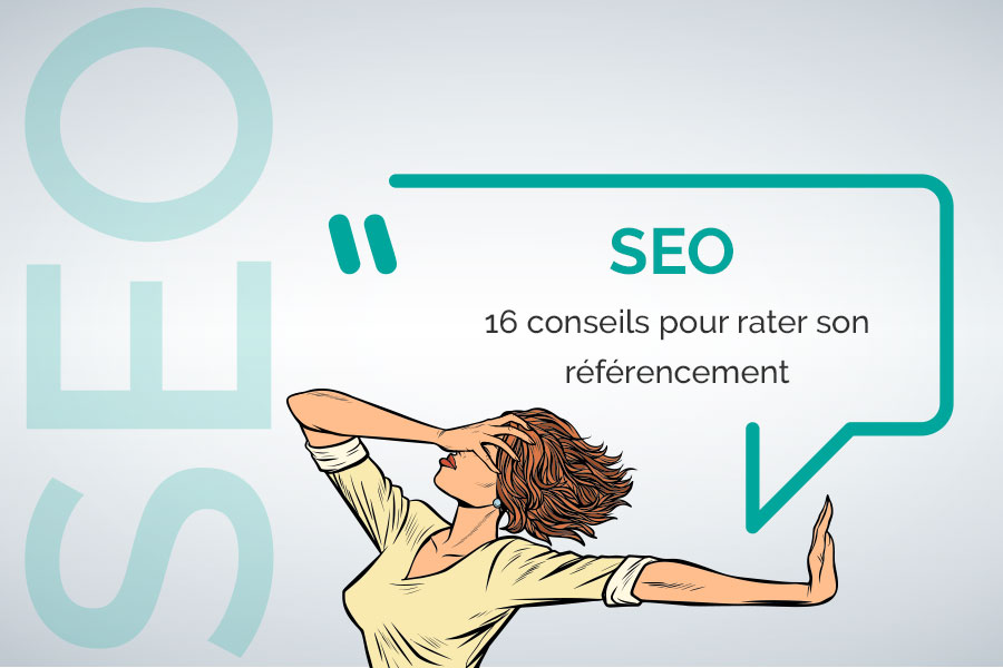 Conseils pour rater son SEO