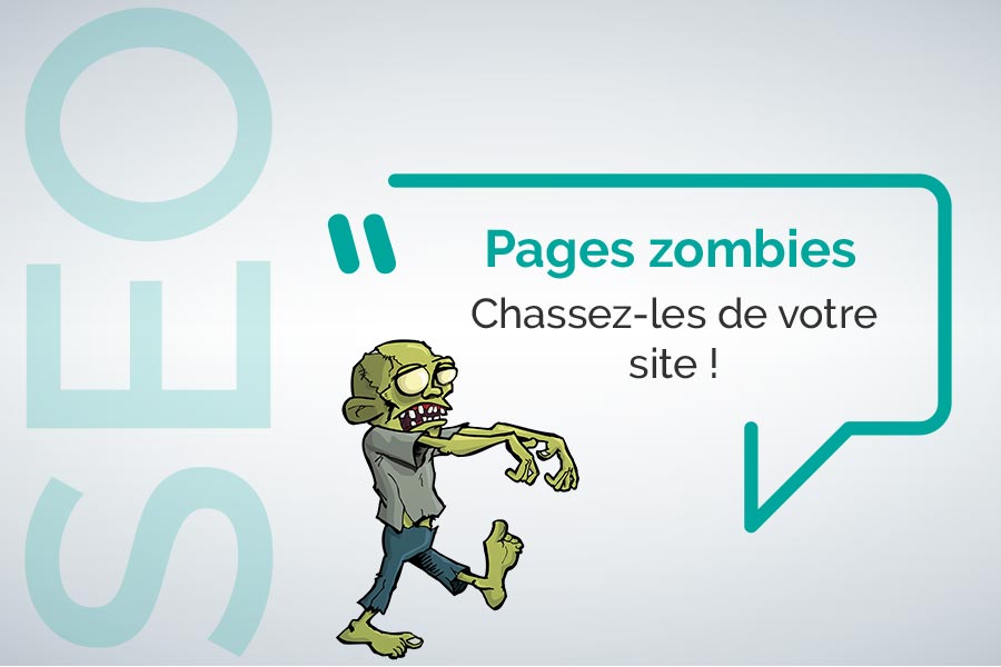 Conseils pour détecter et traiter les pages zombies